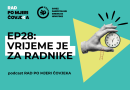 Podcast EP28: Vrijeme je za radnike